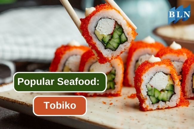 Tobiko as World’s Favorite Seafood Garnish